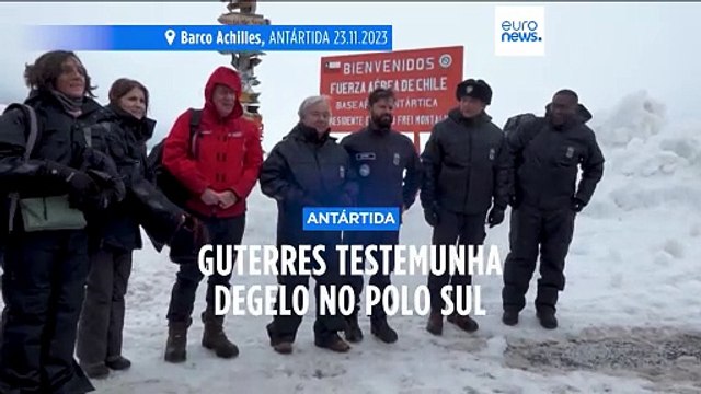 Guterres alerta para efeitos do caos climático na Antártida