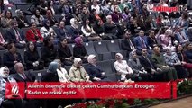 Ailenin önemine dikkat çeken Cumhurbaşkanı Erdoğan: Kadın ve erkek eşittir