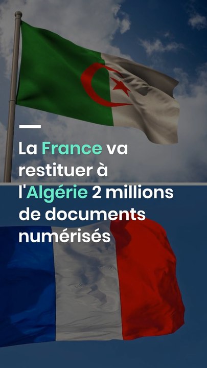 La France va restituer à l'Algérie 2 millions de documents numérisés
