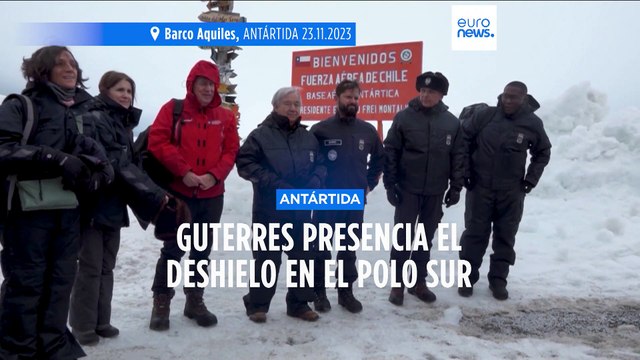 António Guterres: El caos climático está despertando al gigante dormido que es la Antártida