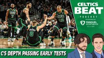 Celtics Depth Passing Early Tests | Celtics Beat