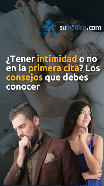 ¿Tener intimidad o no en la primera cita? Los consejos que debes conocer
