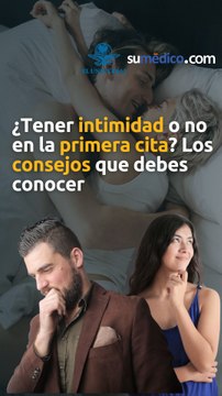 ¿Tener intimidad o no en la primera cita? Los consejos que debes conocer