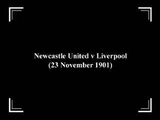 Newcastle United v Liverpool | movie | 1901 | Official Featurette