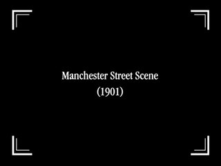 Manchester Street Scene | movie | 1901 | Official Featurette