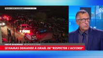 Hervé Ghannad : «On ne peut pas accuser Israël de ne pas respecter les accords parce que c'est un État démocratique et quand il s'engage, il s'engage. Je pense que c'est de la mauvaise foi du Hamas»