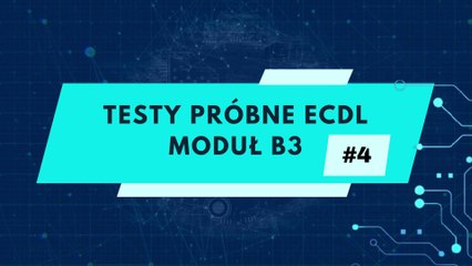 Egzamin próbny ECDL - moduł B3 zadanie 04