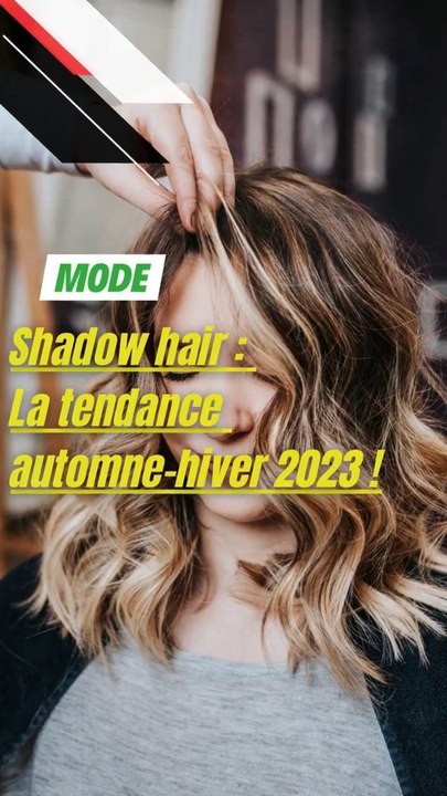 Shadow hair : La tendance automne-hiver 2023 !