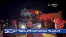 Makan Waktu 20 Jam, WHO Pindahkan 151 Pasien dari RS Al Syifa Gaza!