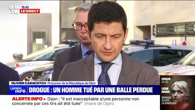 Homme tué d'une balle perdue à Dijon: Il parait relativement acquis que c'est le point de deal qui était visé et que donc ces faits sont en lien avec le trafic de drogue , affirme le procureur Olivier Caracotch