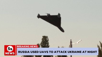 Russia used 'shadow' UAVs to attack Ukraine for the first time. 5s News