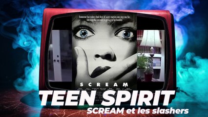 TEEN SPIRIT 1 - l'influence SCREAM et les néo-slashers