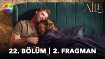 Aile 22. Bölüm 2. Fragmanı | 