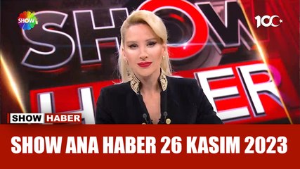 Show Ana Haber 26 Kasım 2023
