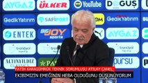 Atılay Canel, Fenerbahçe maçı sonrası konuştu: Emeğimizin heba olduğunu düşünüyorum