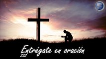 232.  Entrégate en oración - Red ADvenir Himnos