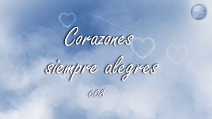 608.  Corazones siempre alegres - Red ADvenir Himnos