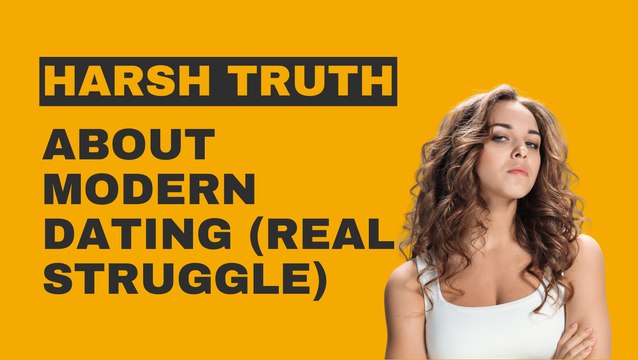 Relationship Tips: Harsh Truths About Modern Dating (Real Struggles)
