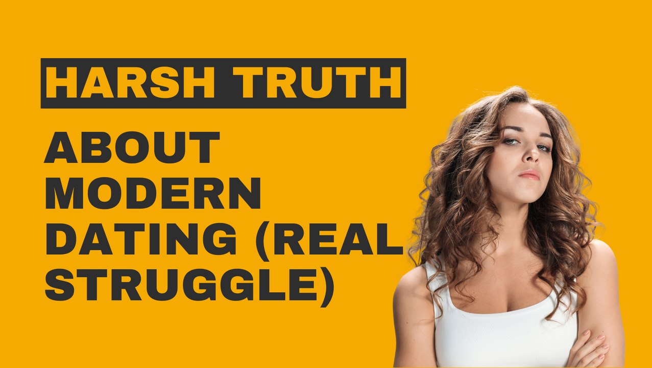Relationship Tips: Harsh Truths About Modern Dating (Real Struggles)