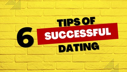 Télécharger la video: Relationship Tips: 6 Tips for Successful Dating