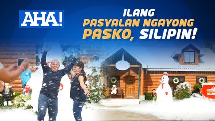 Ilang pasyalan ngayong Pasko, silipin! | AHA!