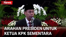 Ini Arahan Khusus Presiden Jokowi Berikan untuk Ketua KPK Sementara