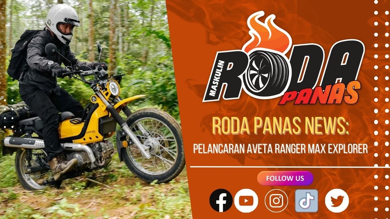 RODA PANAS NEWS :  PELANCARAN AVETA RANGER MAX EXPLOR