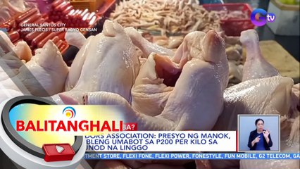 Vendors Association: presyo ng manok, posibleng umabot sa p200 per kilo sa susunod na linggo | BT