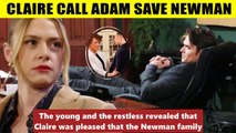 Young And The Restless Spoilers Claire asks Adam for help - Betrays Jordan to sa