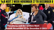 The Young And The Restless Spoilers Next 2 Week _ November 27 - December 8, 2023