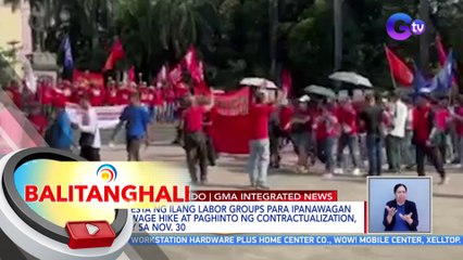 Protesta ng ilang labor groups para ipanawagan ang wage hike at paghinto ng contractualization, tuloy sa nov. 30 | BT