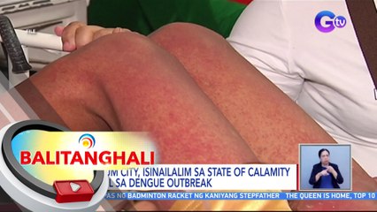 Tagum City, isinailalim sa state of calamity dahil sa Dengue outbreak | BT