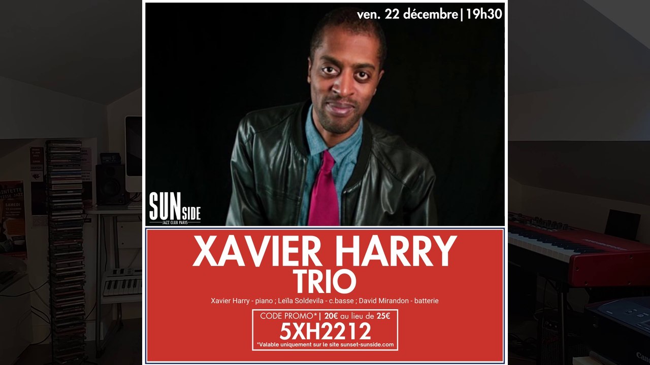 Bande annonce !! Xavier Harry en concert le vendredi 22 décembre au Sunside Jazz Club