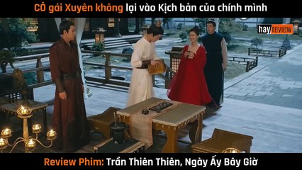 Cô Gái Xuyên Không Bất Ngờ Rơi Vào Kịch Bản Của Chính Mình (Phần 2)