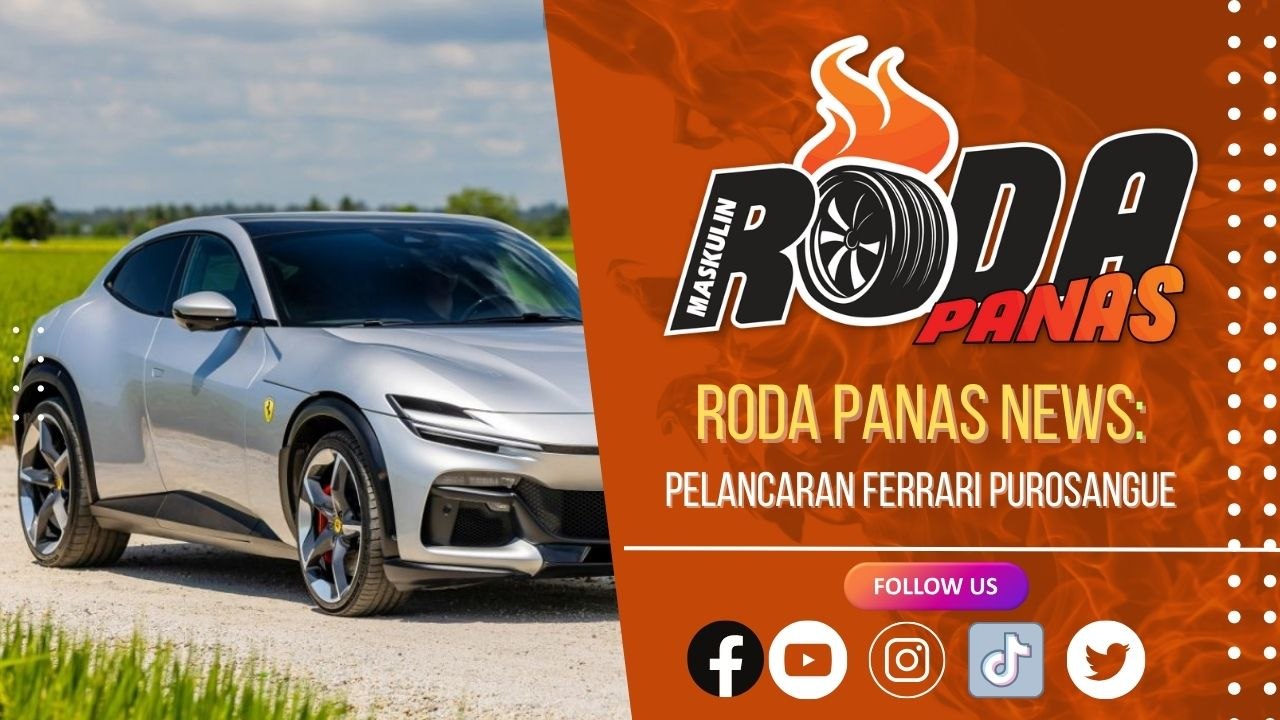 RODA PANAS NEWS : PELANCARAN FERRARI PUROSANGUE DI MALAYSIA