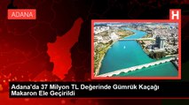 Adana'da 37 Milyon TL Değerinde Gümrük Kaçağı Makaron Ele Geçirildi
