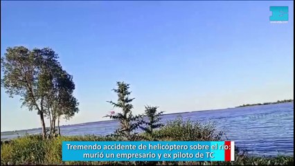 Tremendo accidente de helicóptero sobre el río, murió un empresario y ex piloto de TC