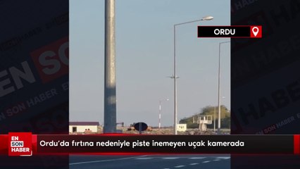 Ordu'da fırtına nedeniyle piste inemeyen uçak kamerada