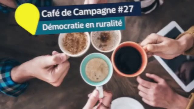 Café de Campagne #27 DÉMOCRATIE EN RURALITÉ