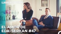 El Amor De #EdSer De Principio A Fin (47ª Parte) - Llamas A Mi Puerta