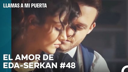 El Amor De #EdSer De Principio A Fin (48ª Parte) - Llamas A Mi Puerta