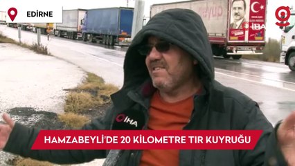 Bulgaristan’da yollar kardan kapandı: Hamzabeyli'de 20 kilometre tır kuyruğu oluştu