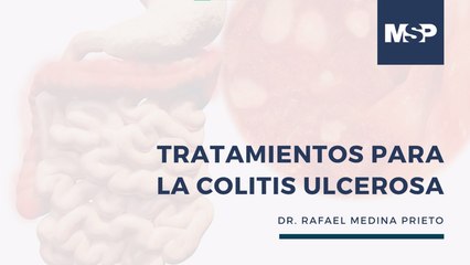 Abordaje integral de la colitis ulcerosa: Descubre las claves con el Dr. Rafael Medina Prieto - #MSP