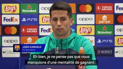 Barça - Cancelo refuse l'idée que les Blaugranas n'ont pas une mentalité de gagnant
