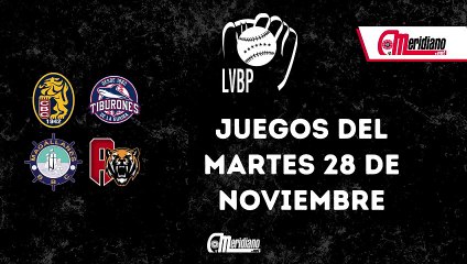 LVBP: Juegos del martes, 28 de noviembre.