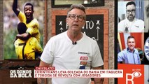 Neto detona elenco do Corinthians por goleada do Bahia e diz que Timão tem 