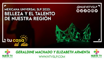Mexicana Universal SLP 2023: Belleza y el Talento de Nuestra Región