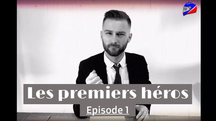 IL ÉTAIT UNE FOIS ! - EPISODE 1 [Les premiers héros]