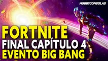 Fortnite evento Big Bang completo (final de Capítulo 4)