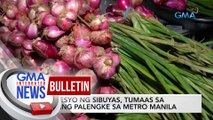 Presyo ng sibuyas, tumaas sa ilang palengke sa Metro Manila | GMA Integrated News Bulletin